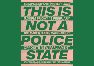 Graphic for event Protest: This is Not a Police State, 5:30pm Martin Place, 1 Martin Pl, Sydney NSW 2000