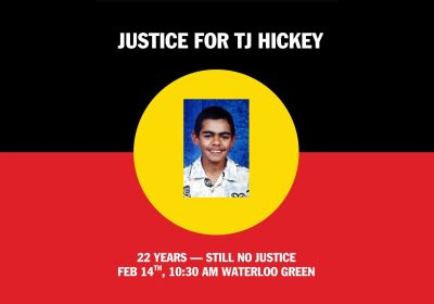 Artwork and graphic for event Justice for TJ Hickey, 10:30am 14/02/2026 Waterloo Green, 249 George St, Waterloo NSW 2017