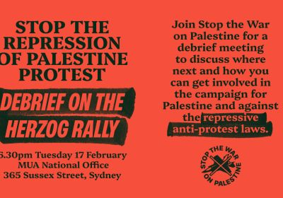Artwork and graphic for event Stop the repression of Palestine protest: Debrief on the Herzog rally, 6:30pm 17/02/2026 MUA Office, 365 Sussex St Sydney NSW 2000