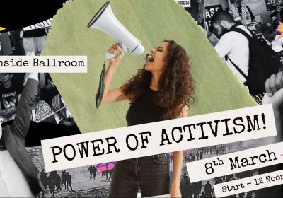 Artwork and graphic for event Power of Activism, 12pm-10pm 08/03/2026 Burnside Ballroom, 401 Greenhill Rd, Tusmore SA 5065