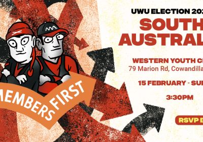 Artwork and graphic for event SA Launch of Members First for United Workers Union Election, 3:30pm 15/02/2026, Western Youth Centre, 79 Marion Rd, Cowandilla SA 5033