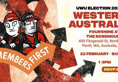 Artwork and graphic for event WA Launch of Members First for United Workers Union Election, 1pm-3pm 22/02/2026, four5nine, 459 Fitzgerald St, North Perth, Perth, WA, Australia, 6006