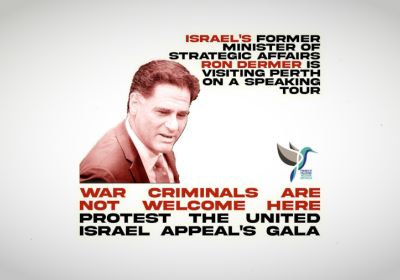 Artwork and graphic for event Protest Israeli War Criminal Ron Dermer 5:30pm-7pm 26/02/2026 Boorloo CDB (Perth), venue to be announced