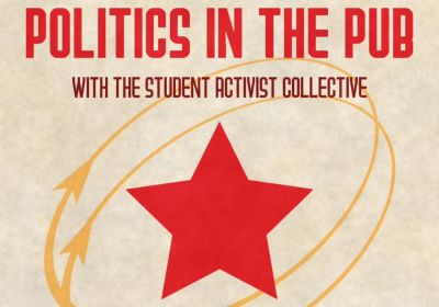 Politics in the Pub with the Student Activist Collective