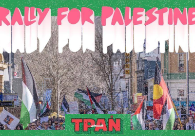 Artwork and graphic for event Rally For Palestine, TPAN