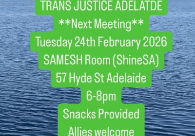 Artwork and graphic for event Trans Justice Adelaide Meeting, 6pm-8pm 24/02/2026 