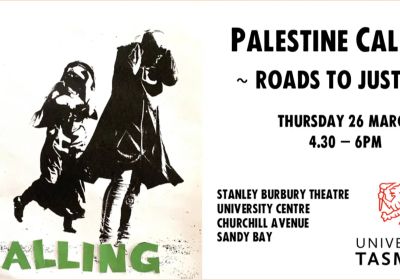 Artwork and graphic for event Palestine Calling - Roads to Justice, 4:30pm-6pm 26/03/2026 Stanley Burbury Theatre, University Centre, Churchill Ave, Sandy Bay TAS 7005 