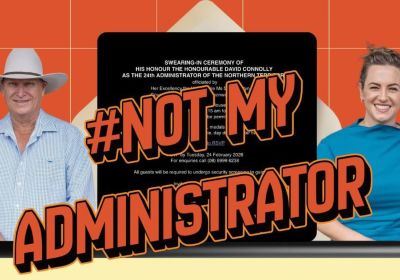 Artwork and graphic for event Not My Administrator Community Meeting, 8:30am 27/02/2026, Parliament House lawns, 15 Mitchell St, Darwin City NT 0800