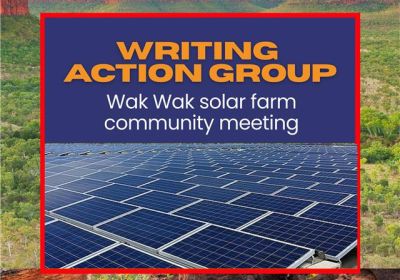 Artwork and graphic for event Writing Action Group: Wak Wak solar farm community meeting, 7pm 25/02/2026 Humpty Doo Village Green Hall, 85 Challoner Cct, Humpty Doo NT 0836