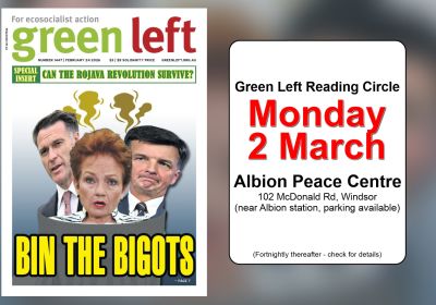 Green Left Reading Circle: Bin the Bigots