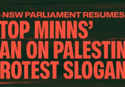 Artwork and graphic for event Stop Minn's ban on protest slogans, 6pm 17/03/2026 NSW Parliament, Parliament House, 6 Macquarie St, Sydney NSW 2000