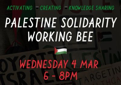 Artwork and graphic for event Palestine Solidarity Working Bee, 6pm-8pm 04/03/2026 Darwin Community Arts, UNTITLED gallery+studio space, 3/1 Caryota Court, Coconut Grove NT 0810
