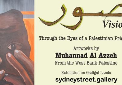 Artwork and graphic for event Visions: Through the Eyes of a Palestinian Prisoner – Exhibition Opening, 6pm-8pm 16/04/2026 Sydney Street Gallery & Studios, 19 Sydney St, Marrickville NSW 2204