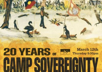 Artwork and graphic for event Celebrate 20 years of Camp Sovereignity, 5:30pm Camp Sovereignty