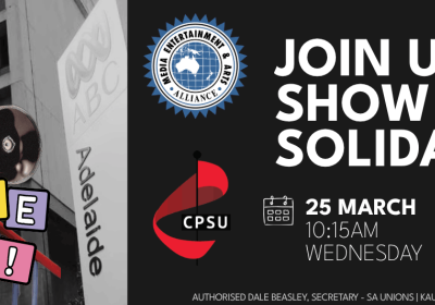 Artwork and graphic for event ABC Strike Action – Join us and show your solidarity, 10:15am-11:15am ABC Adelaide, 85 North East Road, Collinswood SA 5081