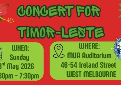 Artwork and graphic for event Solidarity Concert for Timor Leste, 3:30pm-7:30pm 03/03/2026 MUA Auditorium, 46-54 Ireland Street, West Melbourne VIC 3003
