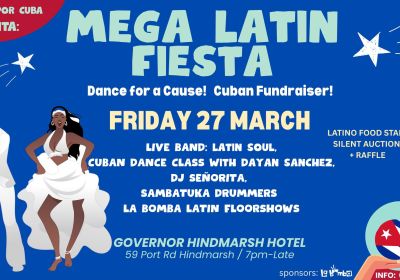 Artwork and graphic for event Mega Latin Fiesta - Cuban Fundraiser, 7pm till late 27/03/2026 The Gov, 59 Port Rd, Hindmarsh SA 5007