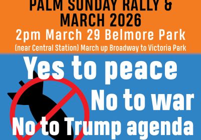 Artwork and graphic for event Palm Sunday Rally & March: Yes to Peace – Unity not Racism, 2pm-4pm 29/03/2026 Belmore Park, Hay St, Haymarket NSW 2000