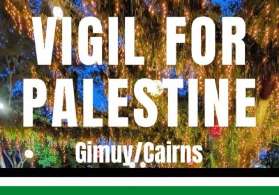 Artwork and graphic for event Vigil for Palestine – Gimuy/Cairns