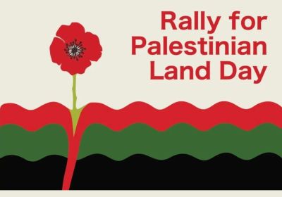 Artwork and graphic for Rally for Palestinian Land day actions