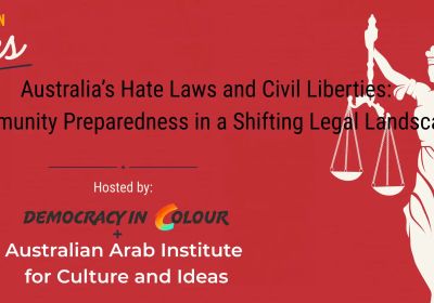 Artwork and graphic for event Australia’s Hate Laws and Civil Liberties: Community Preparedness in a Shifting Legal Landscape, 5:30pm-7pm 30/03/2026 Online