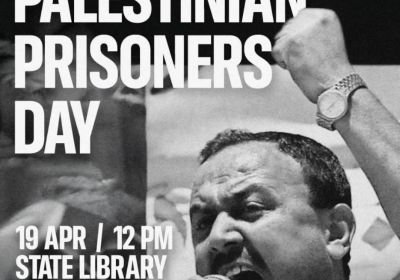 Artwork and graphic for event Palestinian Prisoners Day – Naarm, 1pm 19/04/2026 State Library Victoria, 328 Swanston St, Melbourne VIC 3000