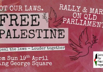 Artwork and graphic for event Not Our Laws Rally and March on QLD Parliament, 1pm 19/04/2026 King George Square, 87C Roma St, Brisbane City QLD 4000