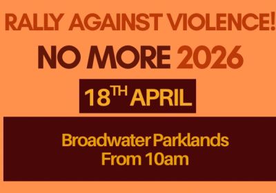 Artwork and graphic for event No More: Rally Against Violence – Gold Coast, 10am 18/04/2026 Broadwater Parklands, Marine Parade, Southport QLD 4215