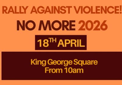 Artwork and graphic for event No More: Rally Against Violence – Magan-djin, 10am 18/04/2026 King George Square, 87C Roma St, Brisbane City QLD 4000