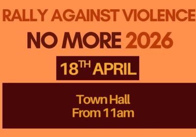 Artwork and graphic for event No More: Rally Against Violence – Tamworth, 11am 18/04/2026 Tamworth Town Hall, 28 Fitzroy St, Tamworth NSW 2340