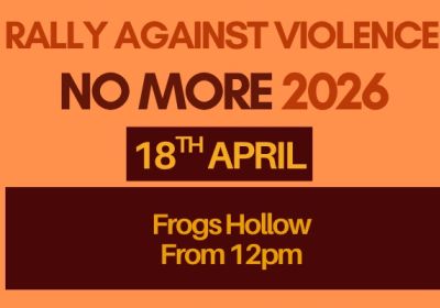 Artwork and graphic for event No More: Rally Against Violence – Toowoomba, 12pm 18/04/2026 Frogs Hollow, Hume St, Toowoomba City QLD 4350