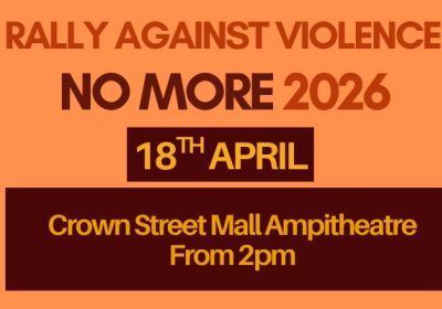 Artwork and graphic for event No More: Rally Against Violence – Wollongong, 2pm 18/04/2026 Crown Street Mall Amphitheatre, 81/75 Church St, Wollongong NSW 2500