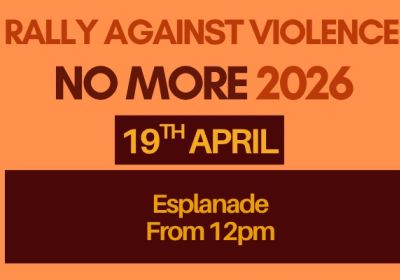 Artwork and graphic for event No More: Rally Against Violence – Gimuy, 1pm 19/04/2026 Cairns Esplanade, the Esplanade Cairns QLD 4870 Australia