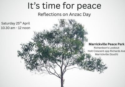 Artwork and graphic for event It's time for peace: Reflections on ANZAC Day, 10:30am-12pm Marrickville Peace Par, Richardson's Lookout, Hold Crescent opposte Richards Ave, Marrickville NSW 2204