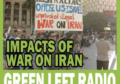 Green Left Radio: Impacts of the war on Iran