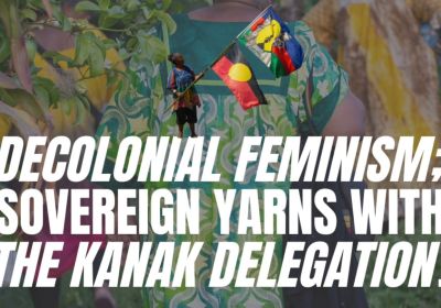 Artwork and graphic for event Decolonial Feminism; Sovereign Yarns with the Kanak Delegation, 5pm-9pm 03/05/2026 echo & bounce, 596 Stanley St, Woolloongabba QLD 4101