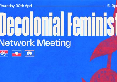 Artwork annd graphic for event Decolonial Feminist Network Meeting, 5pm-9pm 30/04/2026 Community Hub at The Dock, 912 Collins St, Docklands VIC 3008