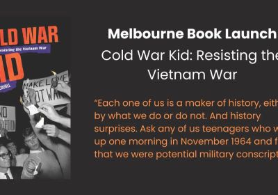 Artwork anf graphic for event Book launch - Cold War Kid: Resisting the Vietnam War by Rowan Cahill, 3pm-5pm 20/06/2026 Balam Balam Place, 15 Phoenix St, Brunswick VIC 3056