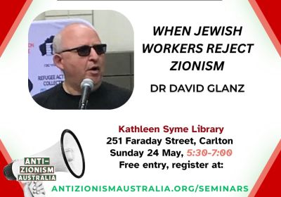Artwork and graphic for event When Jeiwsh Workers Reject Zionism, 5:30pm-7pm 12/04/2026 Kathleen Syme Library, 251 Faraday St, Carlton VIC 3053