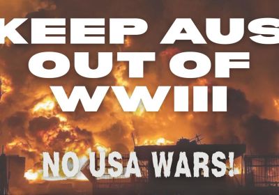 Artwork and poster for event Keep Australia out of World War III – No USA Wars! 4:30pm 22/05/2026 Luke Gosling's office, 266 Trower Road, Casuarina NT 0810