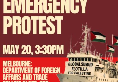 Artwork and graphic for event Free the Flotilla Emergency Protest, 3:30pm 20/05/2026 DFAT DFAT Victoria State Office, 55 Collins St, Melbourne VIC 3000