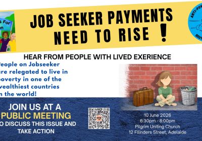 Artwork and graphic for event Community forum: JobSeeker Payments Need to Rise!, 6:30pm-8pm 10/06/2026 Pilgrim Uniting Church 2 Flinders St, Adelaide SA 5000