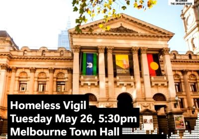 Artwork and graphic for event Homeless Vigil – No more deaths! 5:30pm 26/05/2026 Melbourne Town Hall, 90/130 Swanston St, Melbourne VIC 3000