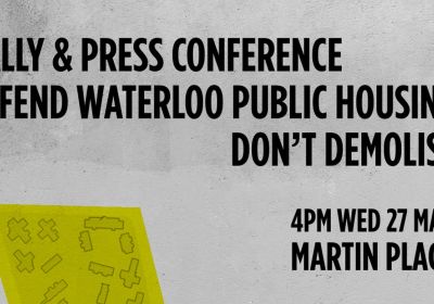 Artwork and graphic for event Rally & Press Conference: Defend Waterloo Public Housing! Don't Demolish! 4pm Martin Place, Macquarie St, Sydney NSW 2000