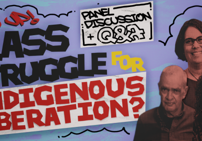Artwork for event Class Struggle for Indigenous Liberation? Panel discussion + Q&A, 1pm-3pm 20/06/2026 Aunty Alma Thorpe's Gathering Place 546-550 High Street, Preston Victoria 3072
