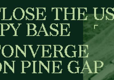 Artwork for event Public meeting: Close the US spy base – Converge on Pine Gap, 1pm 06/06/2026 180 George Street Community Space, 180 George St, Sydney NSW 2000