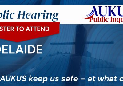 Artwork for event AUKUS Public Inquiry: Fremantle Public Hearing, 10am 16/07/2026 - 6pm 17/07/2026 Tarntanya SA 5000