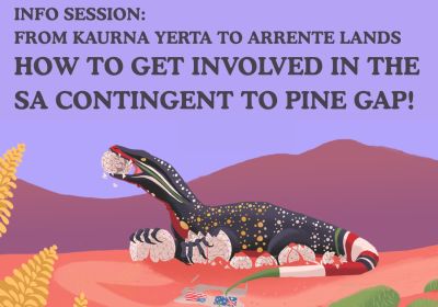 Artwork for event How to get involed in the SA contingent to Pine Gap Convergence 2026 direct message SAGE for location instagram.com/sage.southaus