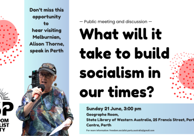 Artwork and graphic for event Forum: What will it take to build socialism in our times? 3pm 21/06/2026 Geographe Room, State Library of Western Australia, 25 Francis Street, Perth WA 6000
