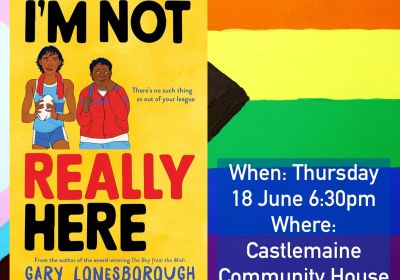 Artwork and main image for event listing "Queer Bookclub Castlemaine: I'm Not Really Here" 6:30pm 18/06/2026 Castlemaine Community House 30 Templeton St, Castlemaine VIC 3450